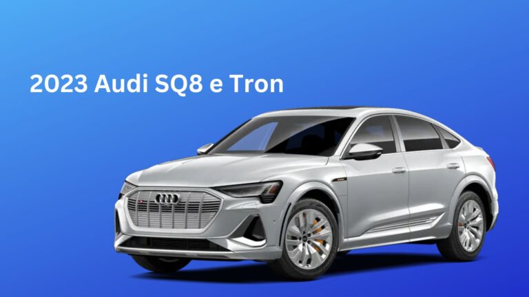 2023 Audi SQ8 e Tron Price and Specifications