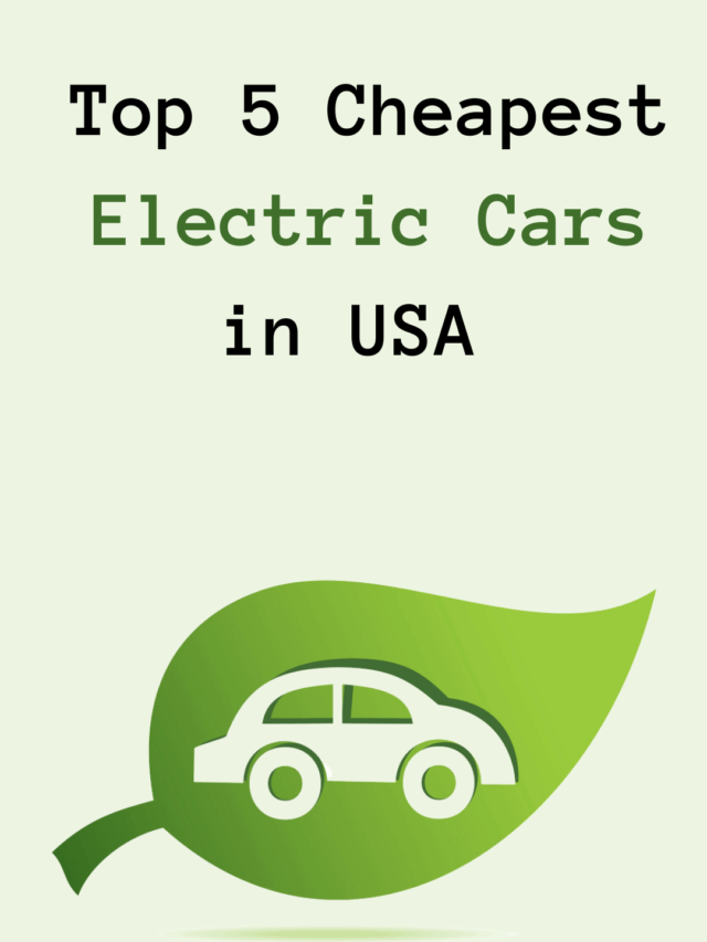 Top 5 Cheapest Electric Cars in USA [2023 Updated]
